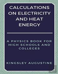 Calculations  On Electricity And Heat Energy
