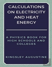 Calculations  On Electricity And Heat Energy