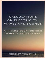 Calculations On Electricity, Waves And Sounds