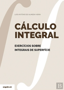 Bertrand.pt - Cálculo Integral – Exercícios sobre Integrais de Superfície