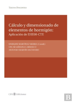Bertrand.pt - Cálculo Y Dimensionado De Elementos De Hormigón: Aplicación De Ehe08-Cte