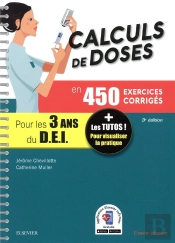 Calculs De Doses En 450 Exercices Corrigés ; Pour Les 3 Années Du Diplôme D'Etat Infirmier