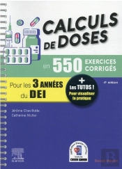Calculs De Doses En 550 Exercices Corriges - Pour Les 3 Annees Du Diplome D'Etat Infirmier. - + Les