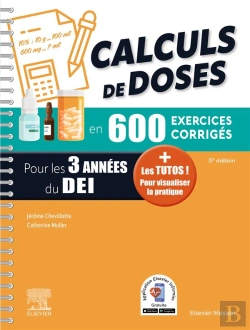 Bertrand.pt - Calculs De Doses En 600 Exercices Corrigés ; Pour Les 3 Années Du Diplôme D'Etat Infirmier ; + Les Tutos ! Pour Visualiser La Pratique