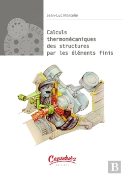 Bertrand.pt - Calculs Thermomécaniques Des Structures Par Les Éléments Finis