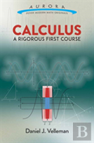 Calculus: A Rigorous First Course