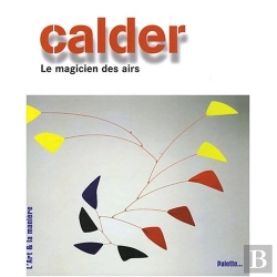 Bertrand.pt - Calder ; Le Magicien Des Airs