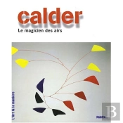 Calder ; Le Magicien Des Airs