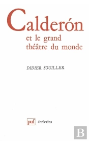 Calderón Et Le Grand Théâtre Du Monde