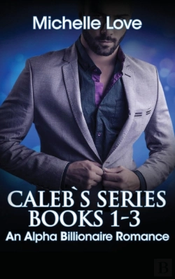 Bertrand.pt - Caleb'S Story: An Alpha Billionaire Roma