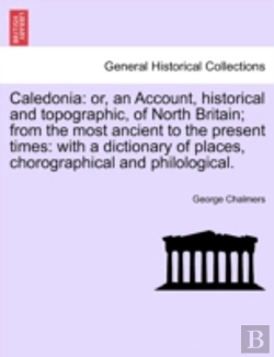 Bertrand.pt - Caledonia: Or, An Account, Historical An