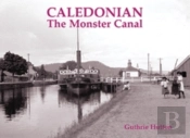 Caledonian, The Monster Canal