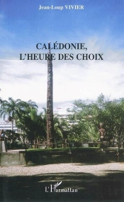 Calédonie ; L'Heure Des Choix