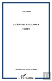 Caledonie Mon Amour - Theatre