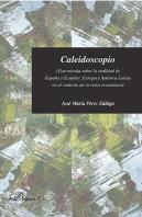 Caleidoscopio. Una Mirada Sobre La Realidad De España Y Ecuador, Europa Y América Latina En El Conte