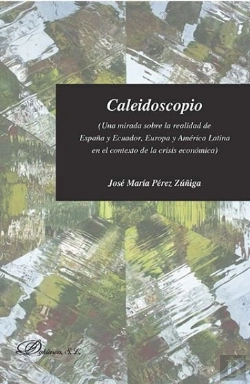 Bertrand.pt - Caleidoscopio. Una Mirada Sobre La Realidad De España Y Ecuador, Europa Y América Latina En El Conte
