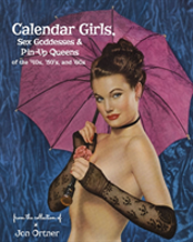 Calendar Girls, Sex Goddesses, And Pin-Up Queens Of The '40s, '50s, And '60s