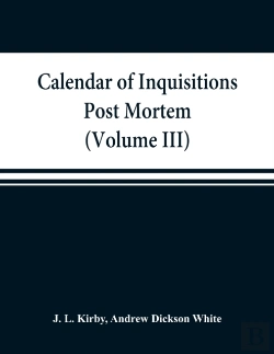 Bertrand.pt - Calendar Of Inquisitions Post Mortem And Other Analogous Documents Preserved In The Public Record Office (Volume Iii) Edward I.