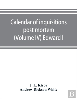 Bertrand.pt - Calendar Of Inquisitions Post Mortem And Other Analogous Documents Preserved In The Public Record Office (Volume Iv) Edward I