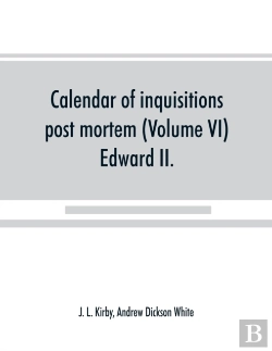 Bertrand.pt - Calendar Of Inquisitions Post Mortem And Other Analogous Documents Preserved In The Public Record Office (Volume Vi) Edward Ii.