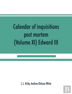 Bertrand.pt - Calendar Of Inquisitions Post Mortem And Other Analogous Documents Preserved In The Public Record Office (Volume Xi) Edward Iii