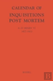 Calendar Of Inquisitions Post-Mortem And Other Analogous Documents Preserved In The Public Record Office Xxiii: 6-10 Henry Vi (1427-1432)