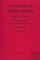 Calendar Of State Papers, Domestic Series, Of Th - Iii. May 1704-October 1705