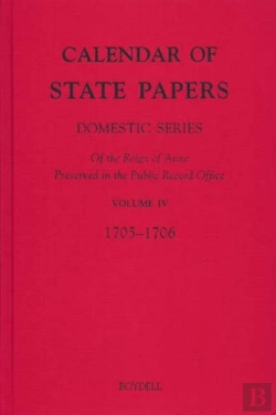 Bertrand.pt - Calendar Of State Papers, Domestic Series, Of Th - Iv: October 1705-December 1706