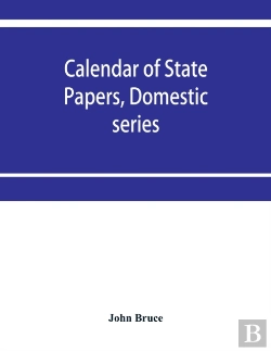 Bertrand.pt - Calendar Of State Papers, Domestic Series, Of The Reign Of Charles I 1631-1633.