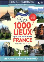 Calendrier - Almaniak Les 1000 Lieux Qu'Il Faut Avoir Vus En France 2018