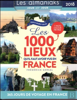 Bertrand.pt - Calendrier - Almaniak Les 1000 Lieux Qu'Il Faut Avoir Vus En France 2018