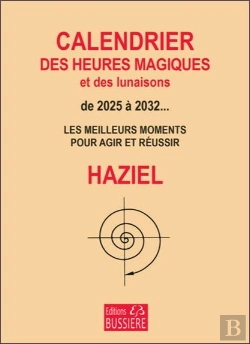 Bertrand.pt - Calendrier Des Heures Magiques Et Des Lunaisons De 2025 À 2032... : Les Meilleurs Moments Pour Agir Et Réussir