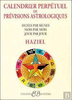 Bertrand.pt - Calendrier Perpétuel Des Prévisions Astrologiques ; Signes Par Signes, Mois Par Mois, Jour Par Jour