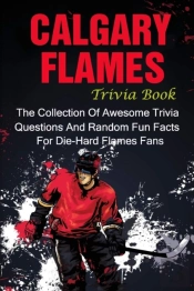 Calgary Flames Trivia Book