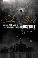 Cali Girl How Did You Make It In The Treacherous Streets Of Detroit