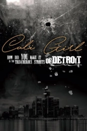 Cali Girl How Did You Make It In The Treacherous Streets Of Detroit