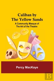 Caliban By The Yellow Sands