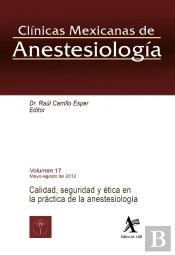 Calidad, Seguridad Y Ética En La Práctica De La Anestesiología Cma Vol. 17