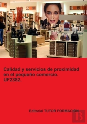 Calidad Y Servicios De Proximidad En El Pequeño Comercio. Uf