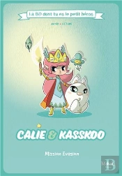 Calie Et Kasskoo Tome 1 : Mission Évasion