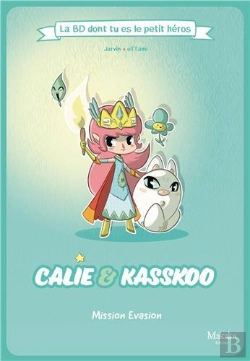 Bertrand.pt - Calie Et Kasskoo Tome 1 : Mission Évasion