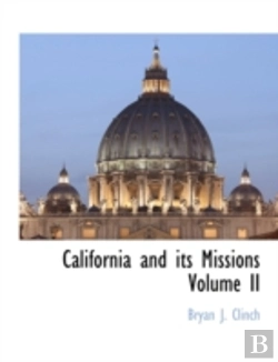 Bertrand.pt - California And Its Missions Volume Ii