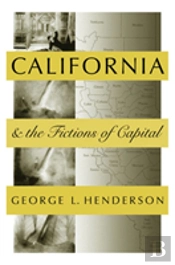 California And The Fictions Of Capital
