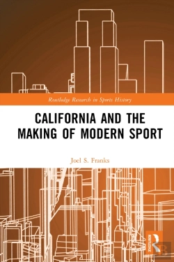 Bertrand.pt - California And The Making Of Modern Sport