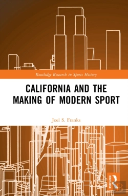 Bertrand.pt - California And The Making Of Modern Sport