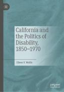California And The Politics Of Disability, 1850â€“1970