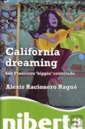 California Dreaming. San Francisco 'Hippie' Revisitado