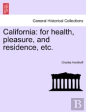 California: For Health, Pleasure, And Re