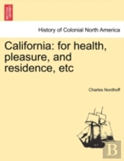 California: For Health, Pleasure, And Re