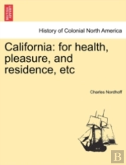 Bertrand.pt - California: For Health, Pleasure, And Re